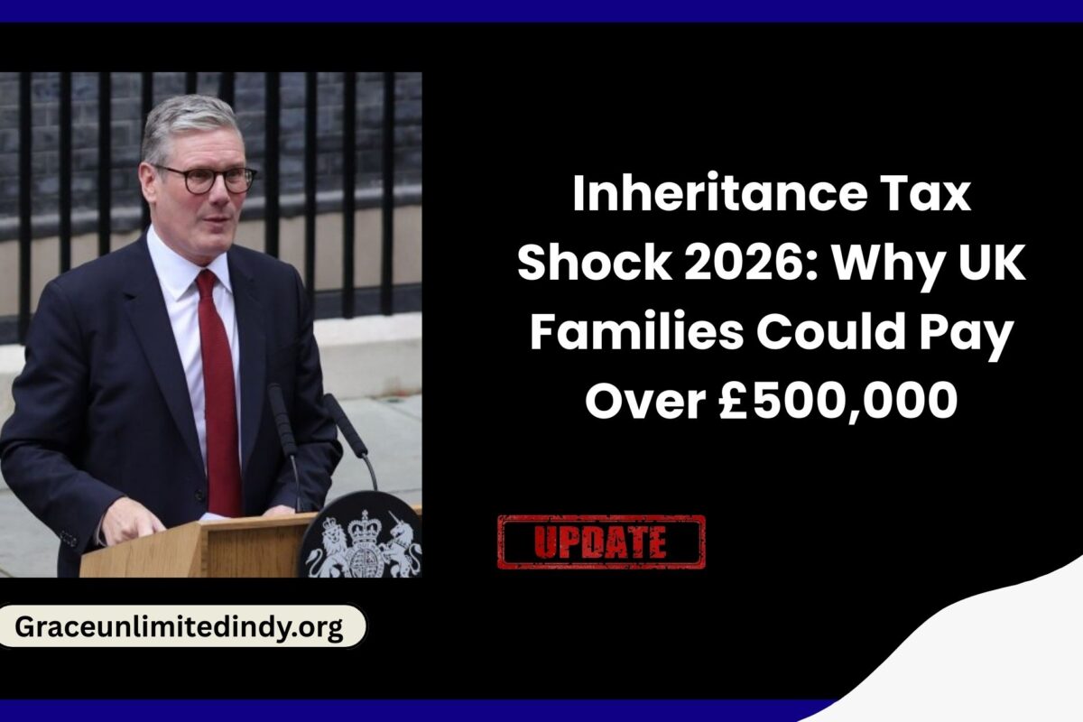 Inheritance Tax Shock 2026: Why UK Families Could Pay Over £500,000