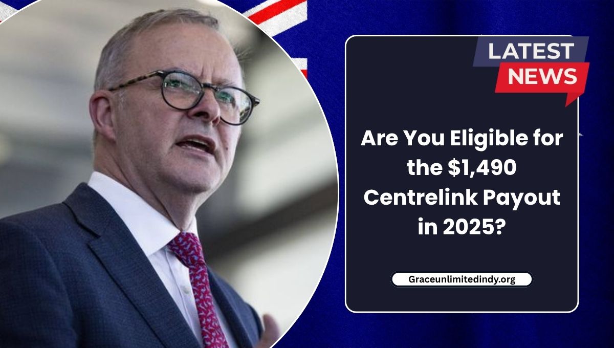 Are You Eligible for the $1,490 Centrelink Payout in 2025?