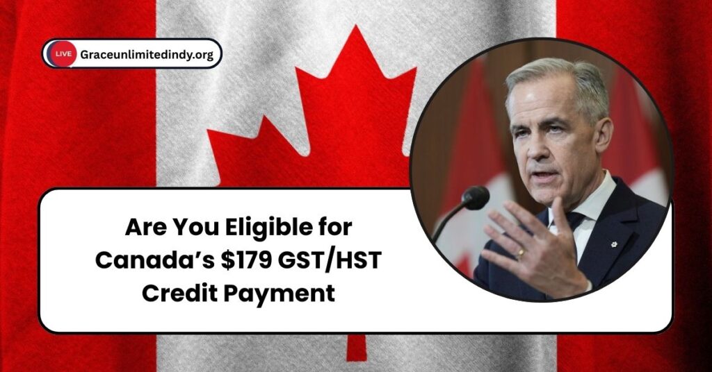Are You Eligible for Canada’s $179 GST/HST Credit Payment