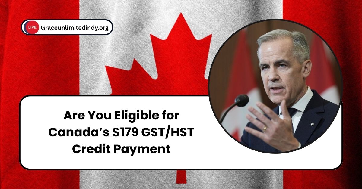 Are You Eligible for Canada’s $179 GST/HST Credit Payment