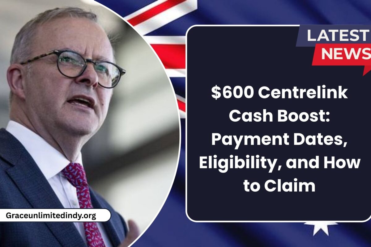 $600 Centrelink Cash Boost: Payment Dates, Eligibility, and How to Claim