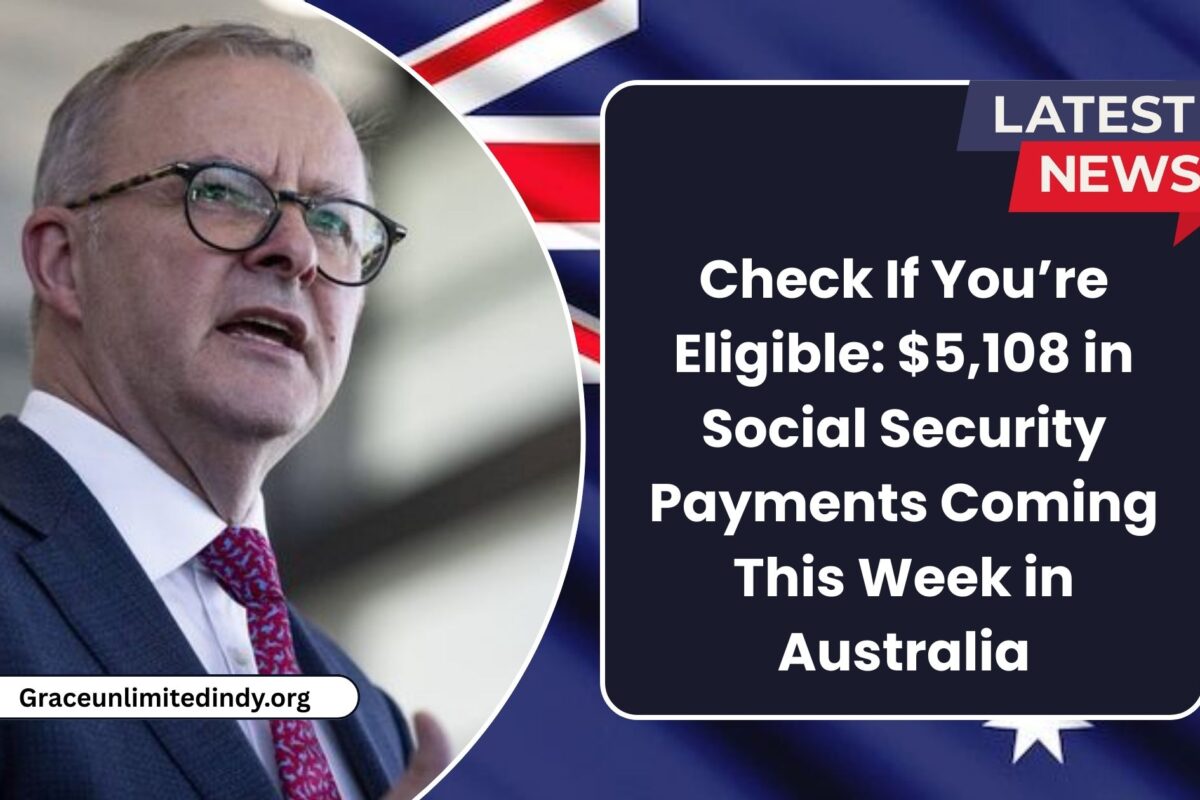 Check If You’re Eligible: $5,108 in Social Security Payments Coming This Week in Australia