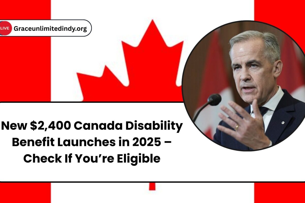 New $2,400 Canada Disability Benefit Launches in 2025 – Check If You’re Eligible
