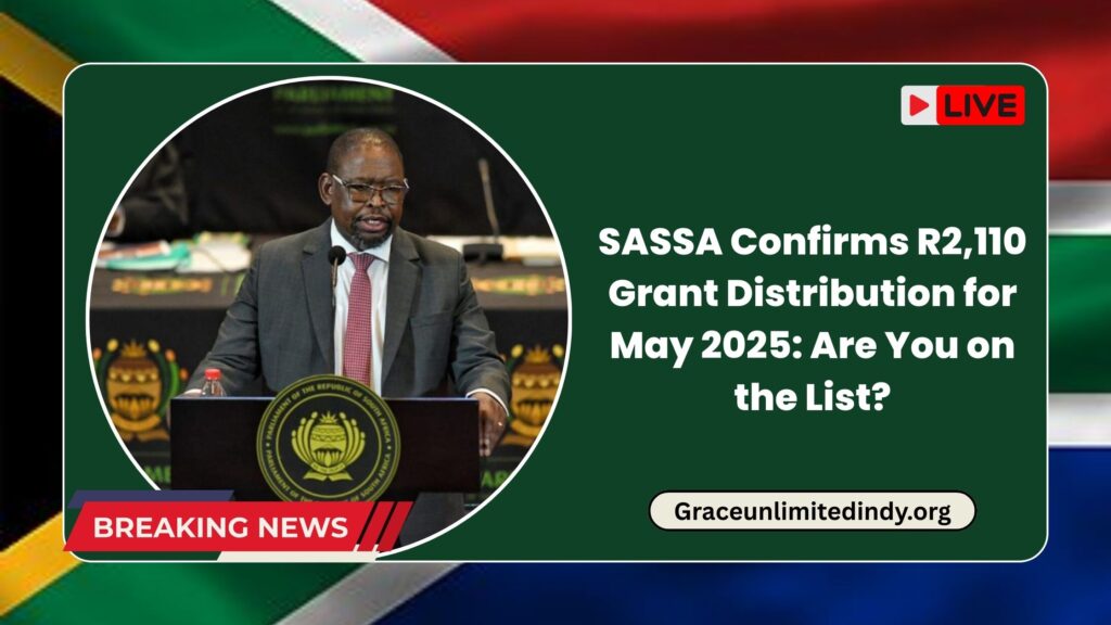 SASSA Confirms R2,110 Grant Distribution for May 2025: Are You on the List?