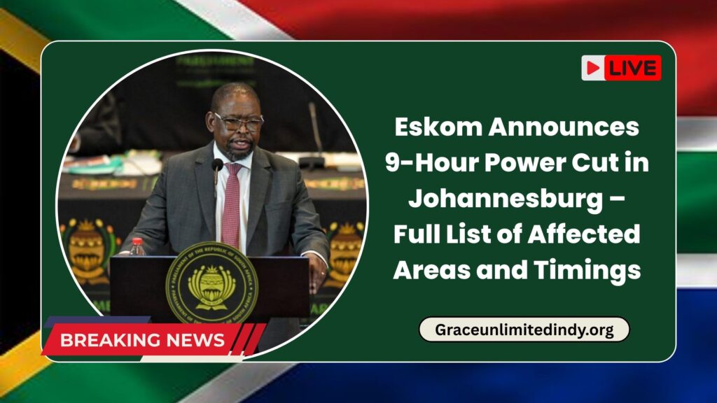 Eskom Announces 9-Hour Power Cut in Johannesburg – Full List of Affected Areas and Timings