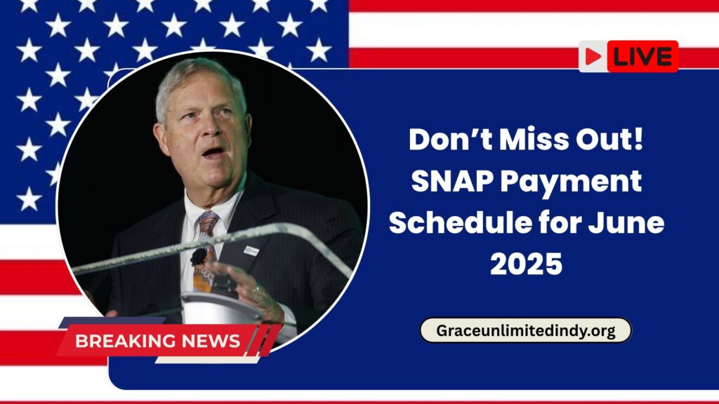 SNAP Payment Schedule for June 2025