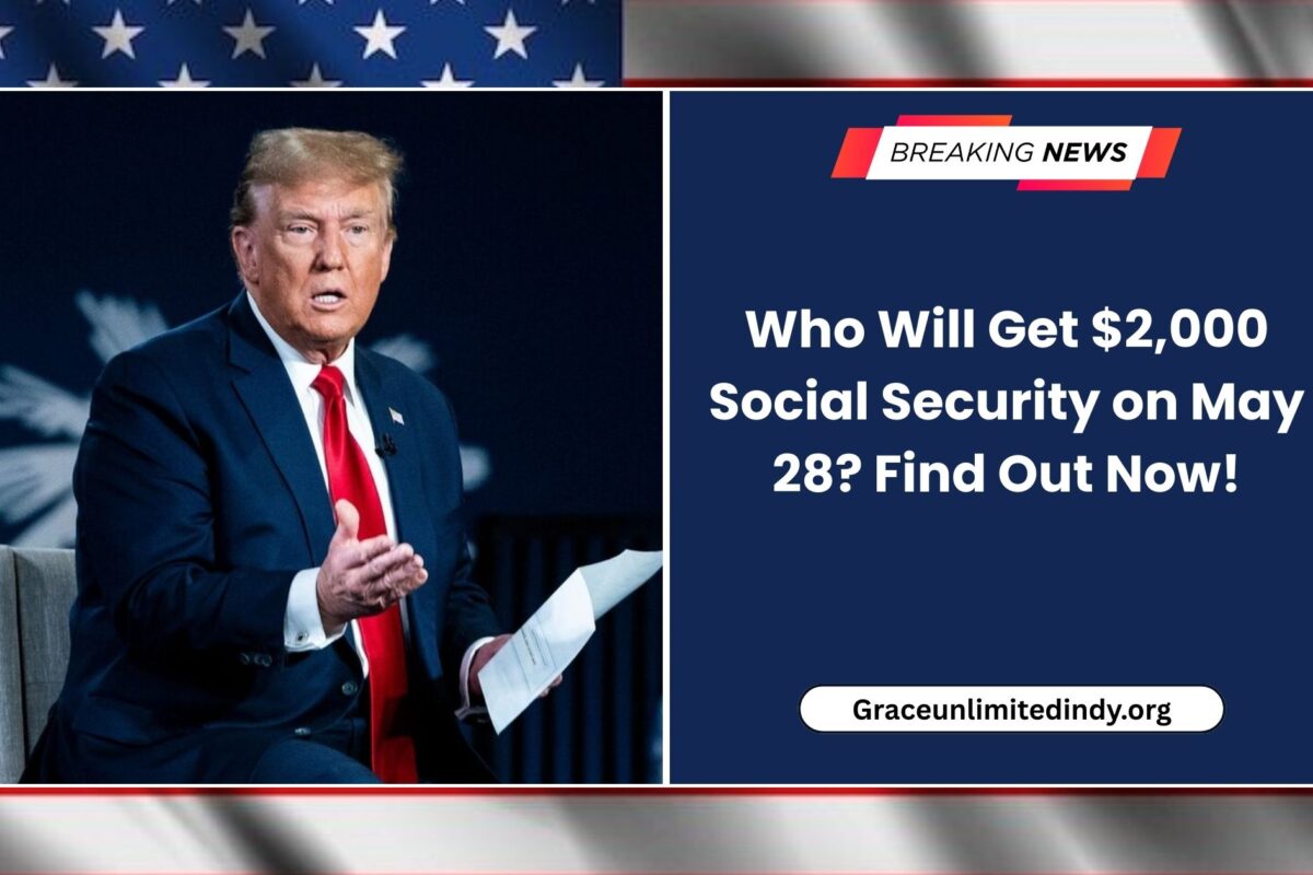 Who Will Get $2,000 Social Security on May 28?