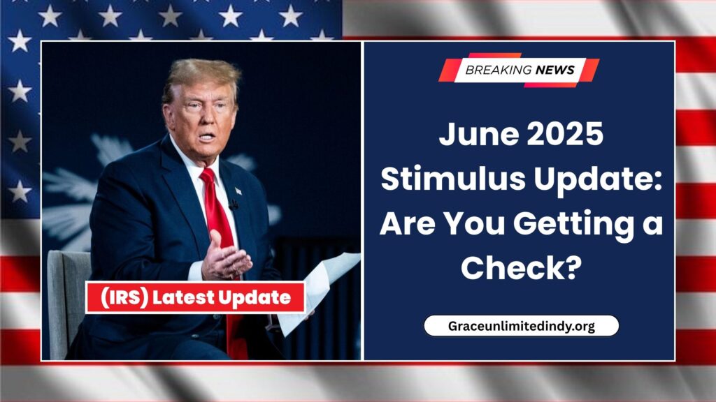 June 2025 Stimulus Payments